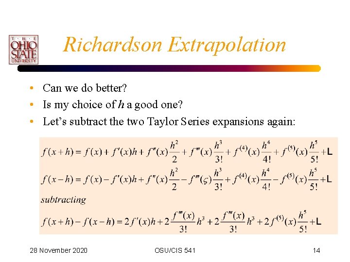 Richardson Extrapolation • Can we do better? • Is my choice of h a
