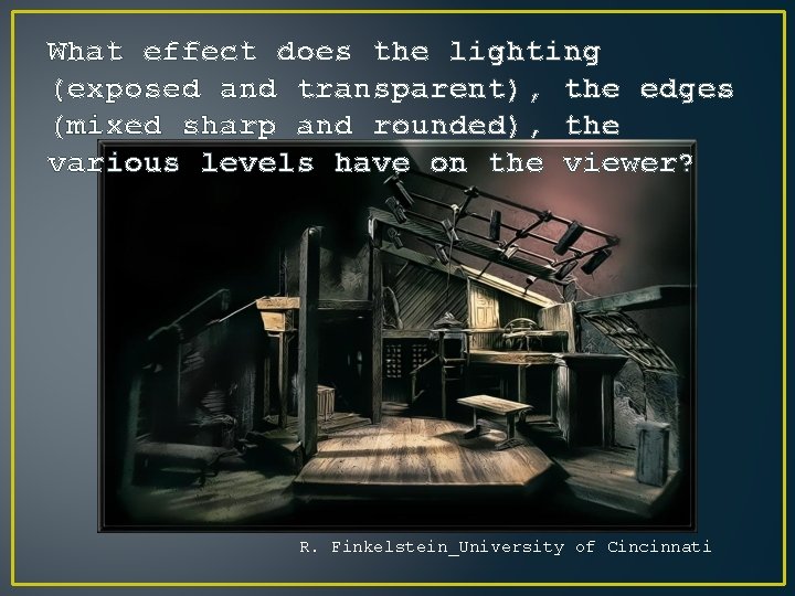 What effect does the lighting (exposed and transparent), the edges (mixed sharp and rounded), What effect does the lighting (exposed and transparent), the edges (mixed sharp and rounded),
