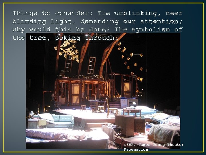 Things to consider: The unblinking, near blinding light, demanding our attention; why would this Things to consider: The unblinking, near blinding light, demanding our attention; why would this