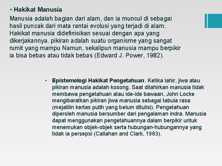 § Hakikat Manusia adalah bagian dari alam, dan ia muncul di sebagai hasil puncak