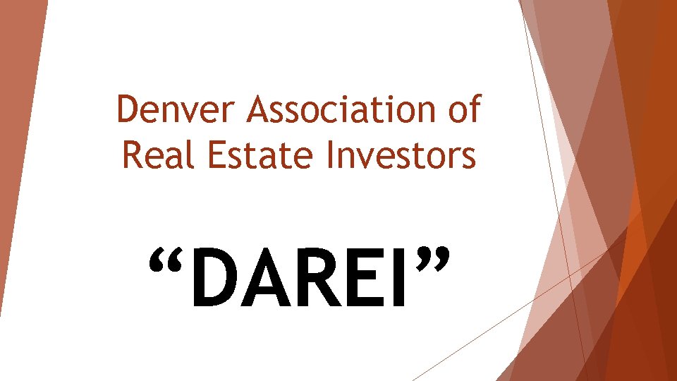 Denver Association of Real Estate Investors “DAREI” 