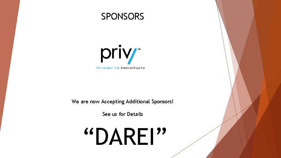 SPONSORS We are now Accepting Additional Sponsors! See us for Details “DAREI” 