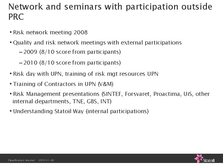 Network and seminars with participation outside PRC • Risk network meeting 2008 • Quality