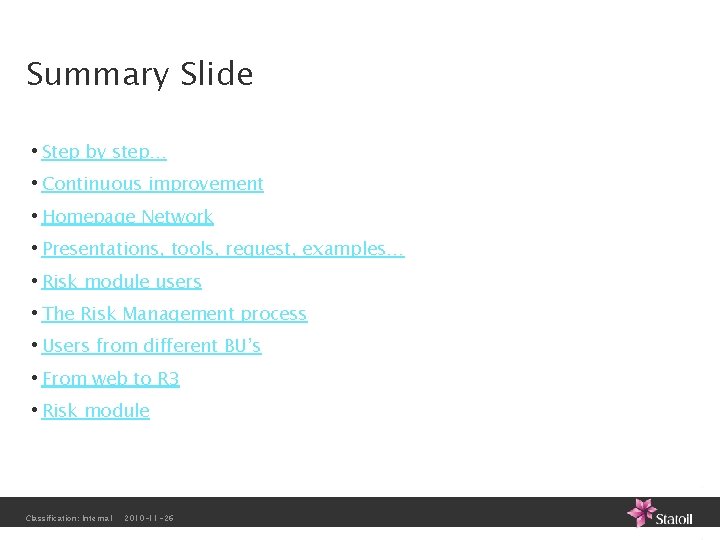 Summary Slide • Step by step… • Continuous improvement • Homepage Network • Presentations,