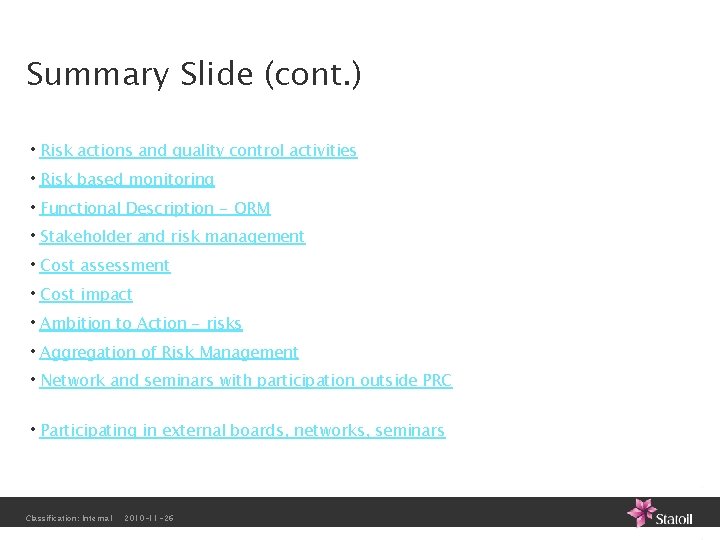 Summary Slide (cont. ) • Risk actions and quality control activities • Risk based Summary Slide (cont. ) • Risk actions and quality control activities • Risk based