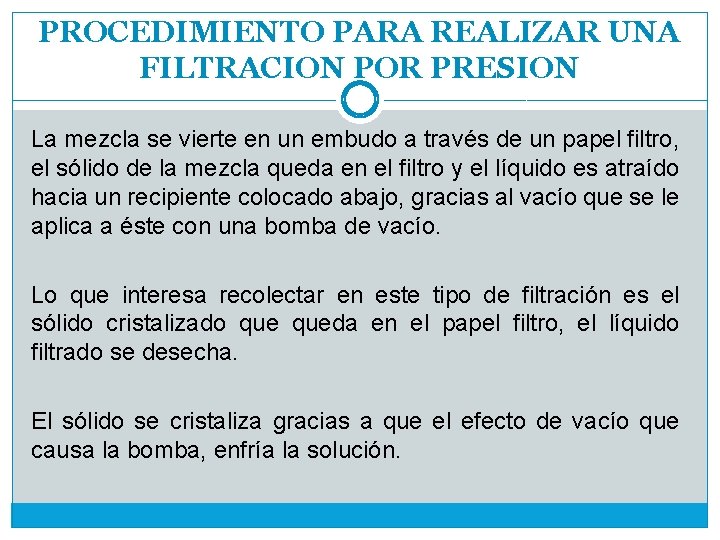 PROCEDIMIENTO PARA REALIZAR UNA FILTRACION POR PRESION La mezcla se vierte en un embudo