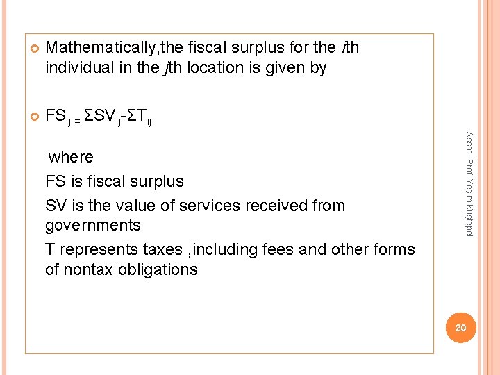  Mathematically, the fiscal surplus for the ith individual in the jth location is