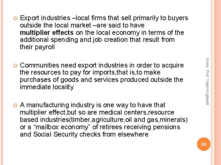 Export industries –local firms that sell primarily to buyers outside the local market –are