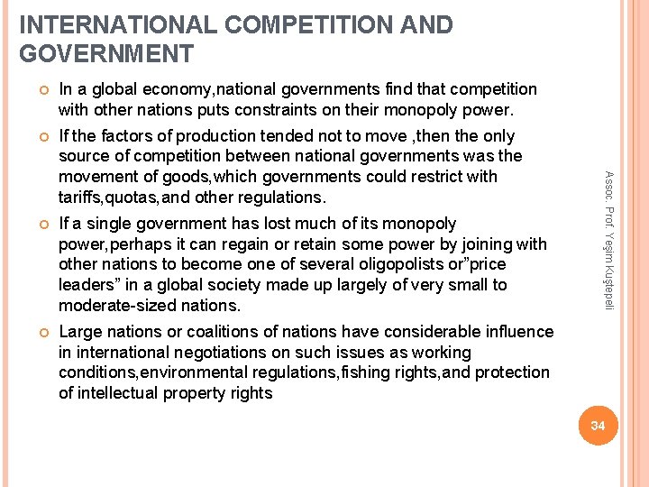 INTERNATIONAL COMPETITION AND GOVERNMENT In a global economy, national governments find that competition with