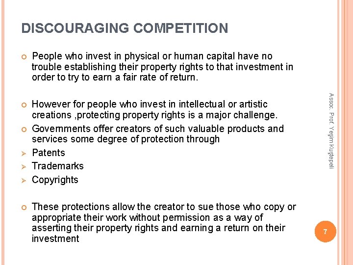DISCOURAGING COMPETITION People who invest in physical or human capital have no trouble establishing