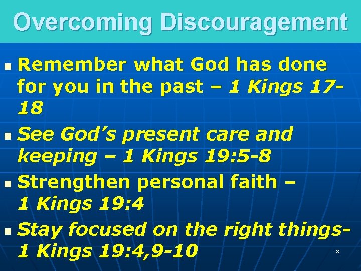 Overcoming Discouragement Remember what God has done for you in the past – 1
