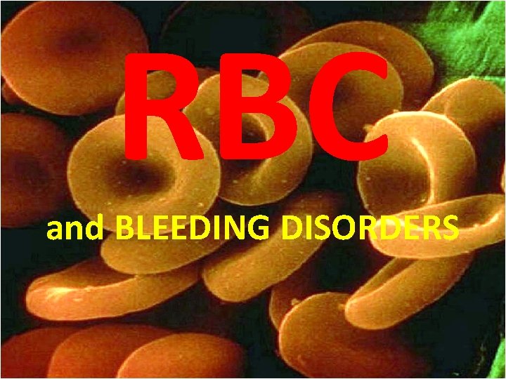 RBC and BLEEDING DISORDERS 