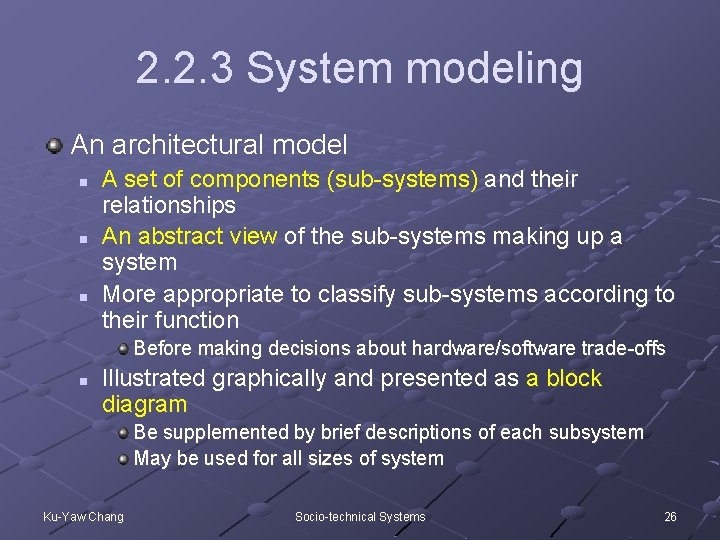 2. 2. 3 System modeling An architectural model n n n A set of