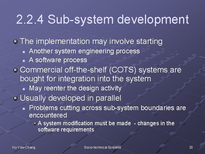 2. 2. 4 Sub-system development The implementation may involve starting n n Another system