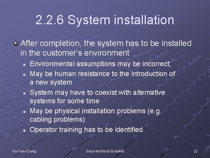 2. 2. 6 System installation After completion, the system has to be installed in