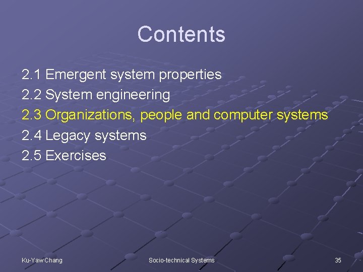 Contents 2. 1 Emergent system properties 2. 2 System engineering 2. 3 Organizations, people