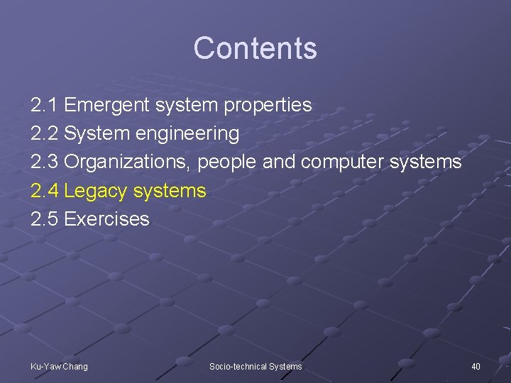 Contents 2. 1 Emergent system properties 2. 2 System engineering 2. 3 Organizations, people