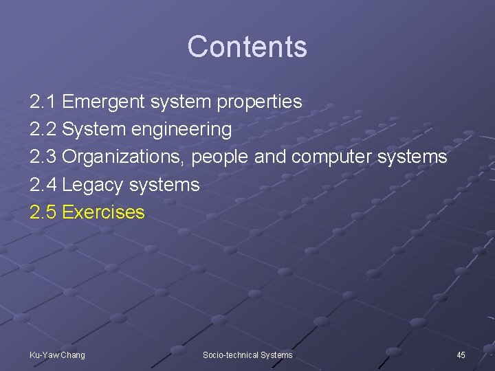 Contents 2. 1 Emergent system properties 2. 2 System engineering 2. 3 Organizations, people