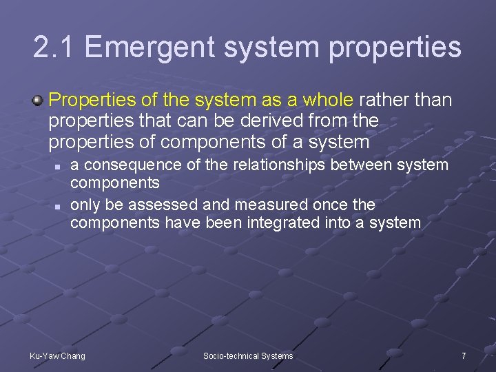 2. 1 Emergent system properties Properties of the system as a whole rather than