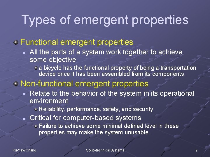 Types of emergent properties Functional emergent properties n All the parts of a system