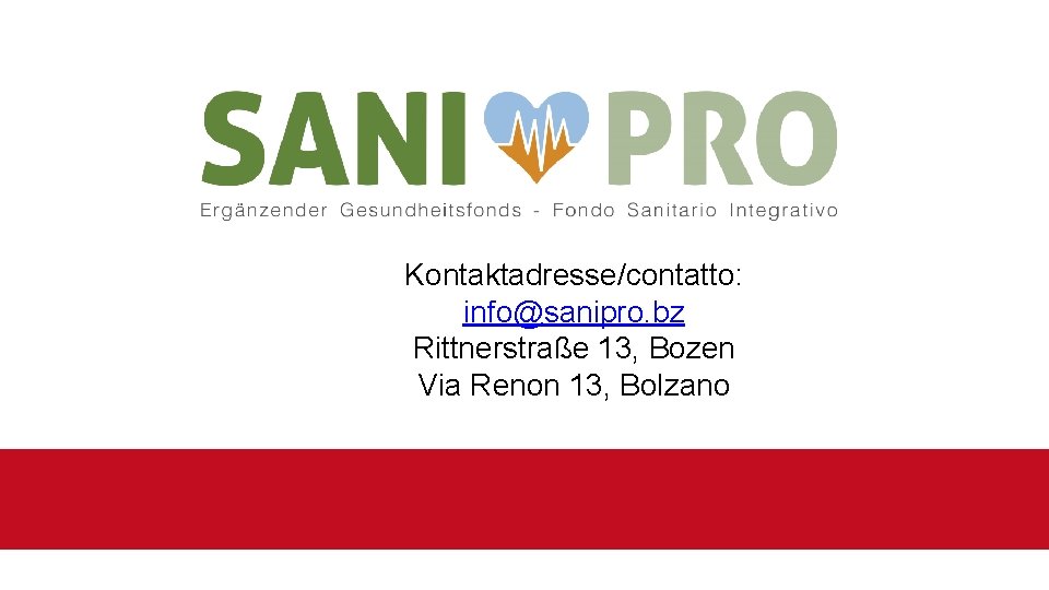 Kontaktadresse/contatto: info@sanipro. bz Rittnerstraße 13, Bozen Via Renon 13, Bolzano 