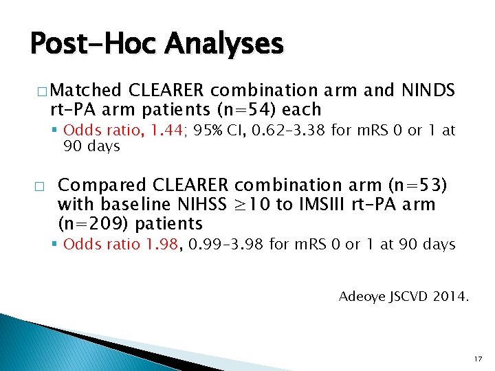 Post-Hoc Analyses � Matched CLEARER combination arm and NINDS rt-PA arm patients (n=54) each