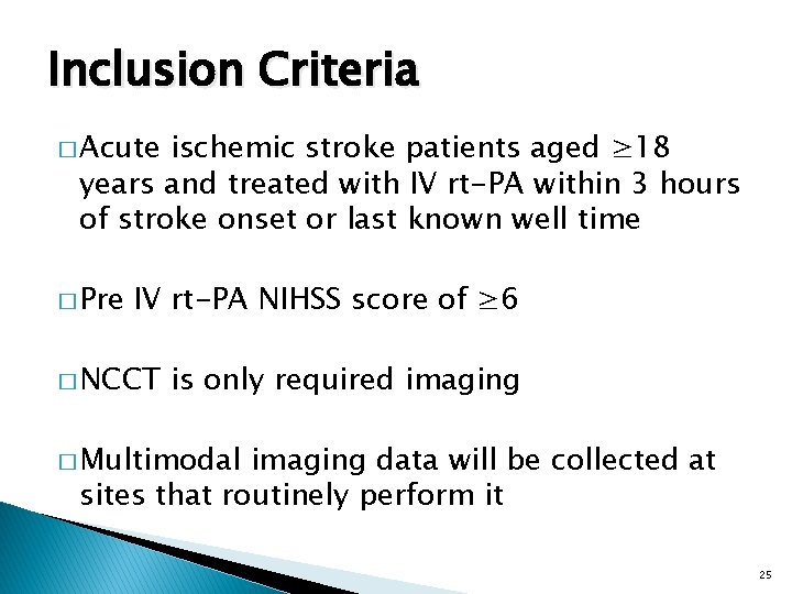 Inclusion Criteria � Acute ischemic stroke patients aged ≥ 18 years and treated with