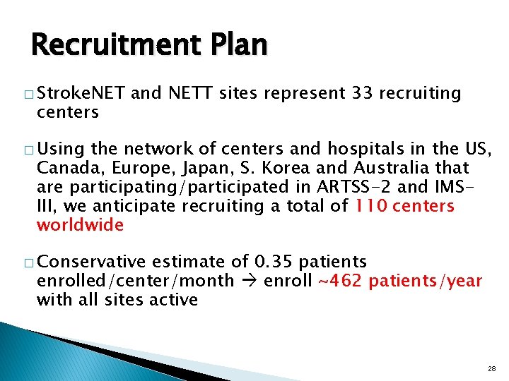 Recruitment Plan � Stroke. NET centers and NETT sites represent 33 recruiting � Using