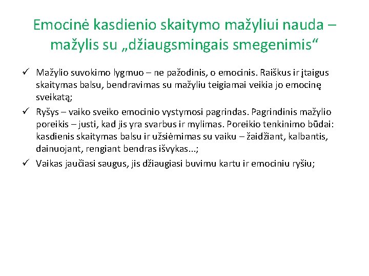 Emocinė kasdienio skaitymo mažyliui nauda – mažylis su „džiaugsmingais smegenimis“ ü Mažylio suvokimo lygmuo