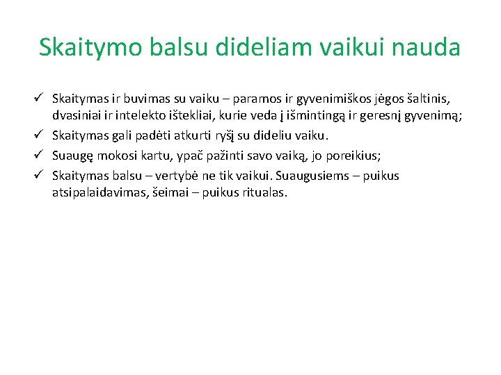 Skaitymo balsu dideliam vaikui nauda ü Skaitymas ir buvimas su vaiku – paramos ir