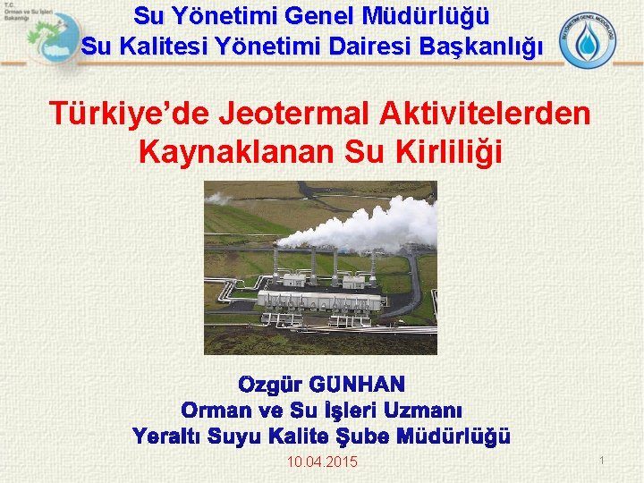 Su Yönetimi Genel Müdürlüğü Su Kalitesi Yönetimi Dairesi Başkanlığı Türkiye’de Jeotermal Aktivitelerden Kaynaklanan Su