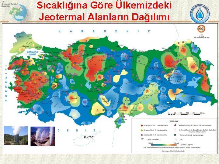 Sıcaklığına Göre Ülkemizdeki Jeotermal Alanların Dağılımı 14 