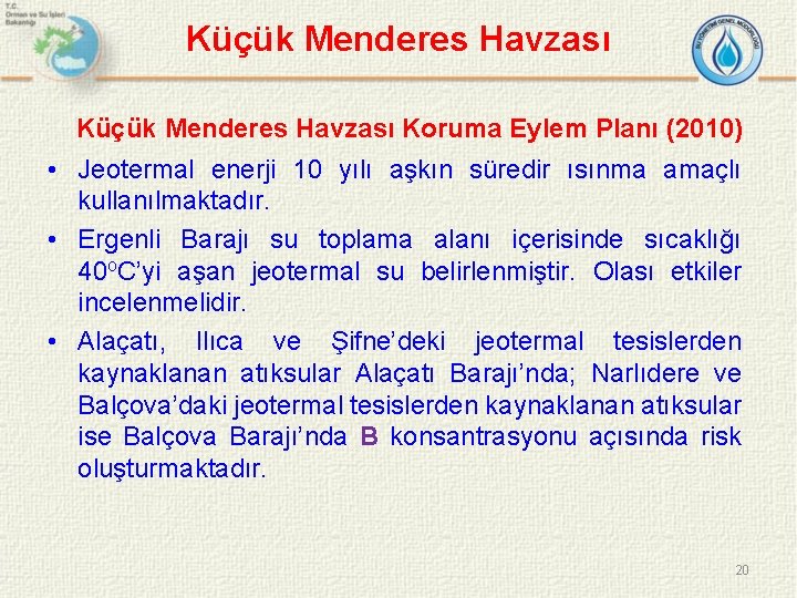 Küçük Menderes Havzası Koruma Eylem Planı (2010) • Jeotermal enerji 10 yılı aşkın süredir