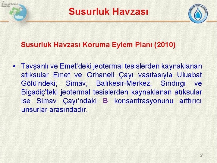 Susurluk Havzası Koruma Eylem Planı (2010) • Tavşanlı ve Emet’deki jeotermal tesislerden kaynaklanan atıksular