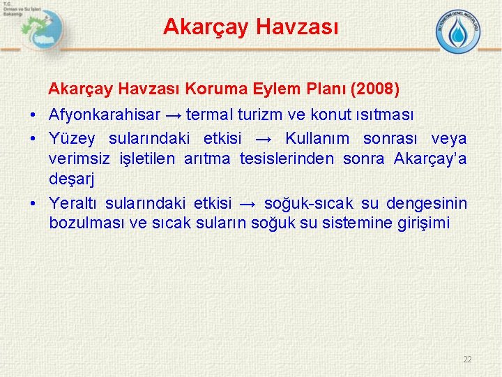 Akarçay Havzası Koruma Eylem Planı (2008) • Afyonkarahisar → termal turizm ve konut ısıtması