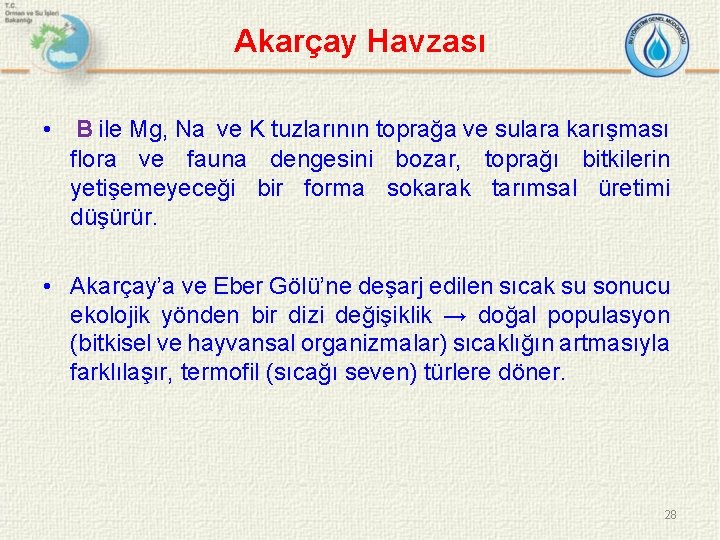Akarçay Havzası • B ile Mg, Na ve K tuzlarının toprağa ve sulara karışması