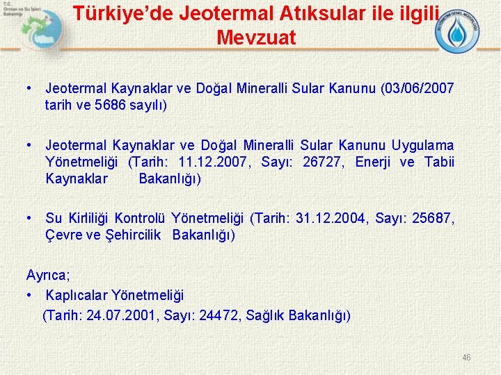 Türkiye’de Jeotermal Atıksular ile ilgili Mevzuat • Jeotermal Kaynaklar ve Doğal Mineralli Sular Kanunu