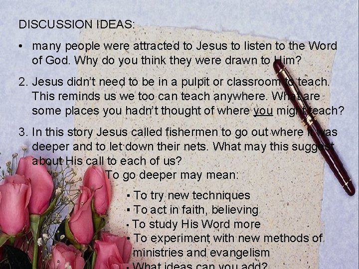 DISCUSSION IDEAS: • many people were attracted to Jesus to listen to the Word