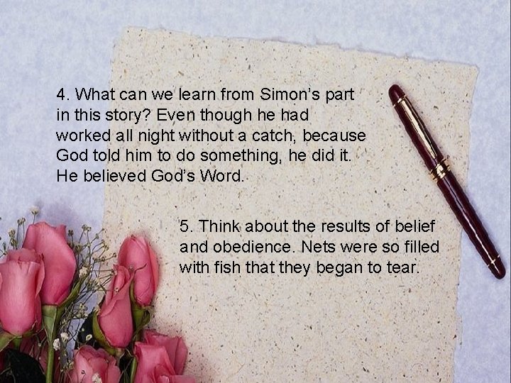 4. What can we learn from Simon’s part in this story? Even though he