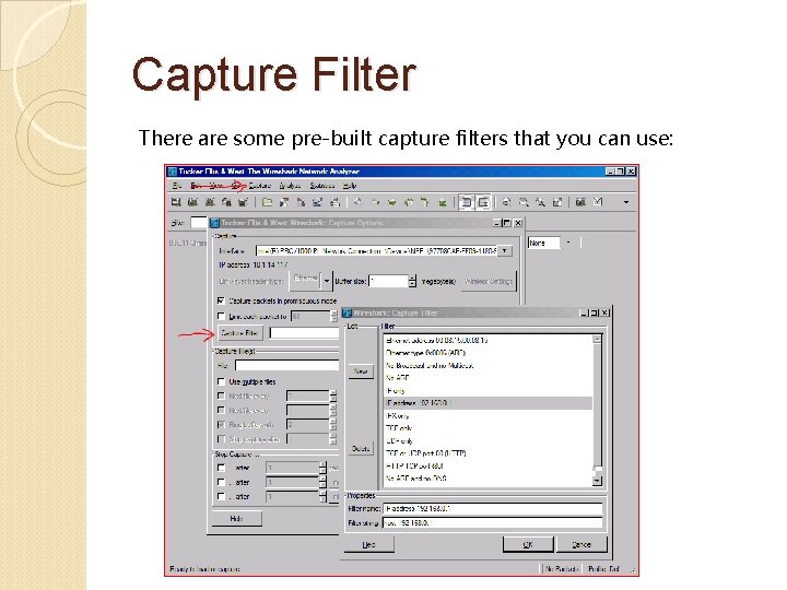 Capture Filter There are some pre-built capture filters that you can use: 