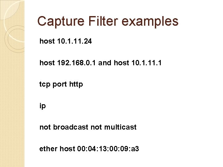 Capture Filter examples host 10. 1. 11. 24 host 192. 168. 0. 1 and