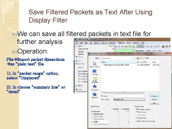 Save Filtered Packets as Text After Using Display Filter We can save all filtered