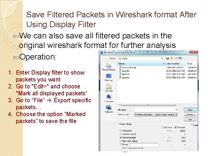 Save Filtered Packets in Wireshark format After Using Display Filter We can also save