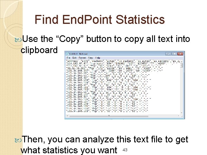 Find End. Point Statistics Use the “Copy” button to copy all text into clipboard