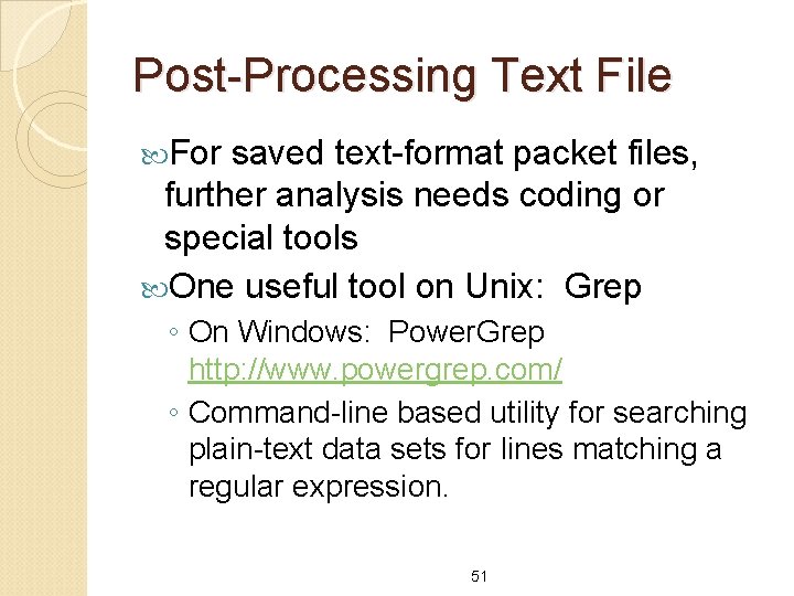 Post-Processing Text File For saved text-format packet files, further analysis needs coding or special