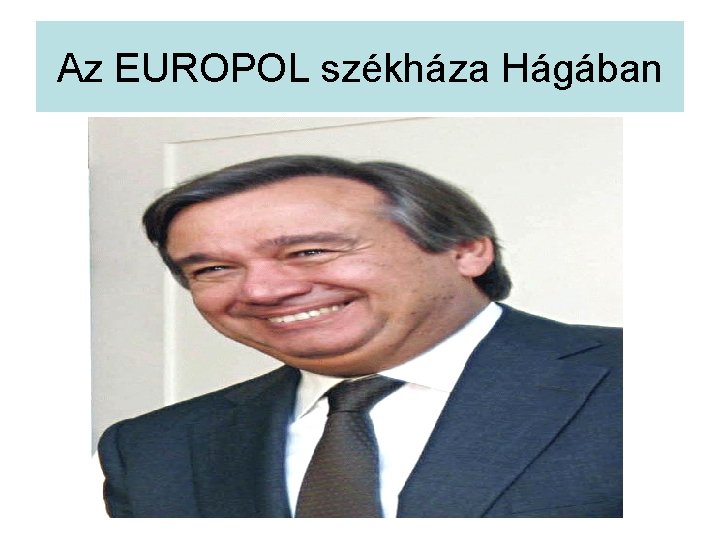 Az EUROPOL székháza Hágában 