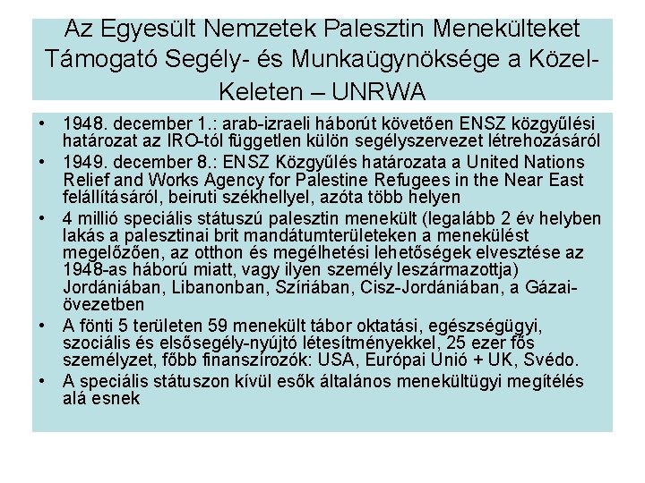 Az Egyesült Nemzetek Palesztin Menekülteket Támogató Segély- és Munkaügynöksége a Közel. Keleten – UNRWA