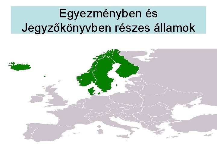 Egyezményben és Jegyzőkönyvben részes államok 