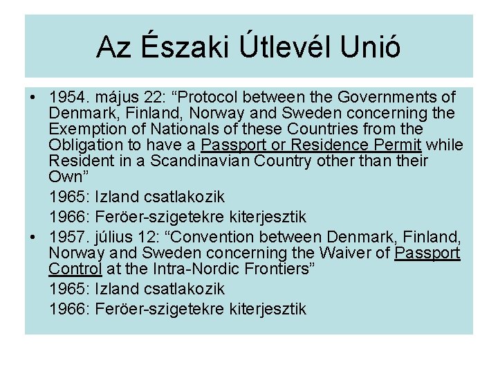 Az Északi Útlevél Unió • 1954. május 22: “Protocol between the Governments of Denmark,