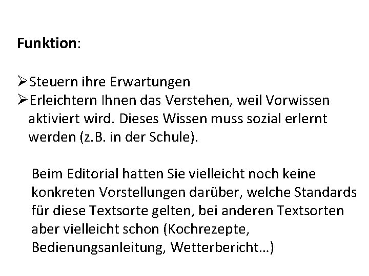 Funktion: ØSteuern ihre Erwartungen ØErleichtern Ihnen das Verstehen, weil Vorwissen aktiviert wird. Dieses Wissen